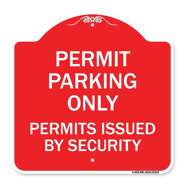 Signmission Permit Parking Permits Issued by Security, Red & White Aluminum Sign, 18" x 18", RW-1818-23312 A-DES-RW-1818-23312 - main